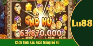 cách tính xác suất trúng nổ hũ