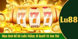 mẹo chơi nổ hũ luôn thắng