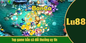 top game bắn cá đổi thưởng uy tín