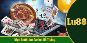 mẹo chơi live casino dễ thắng