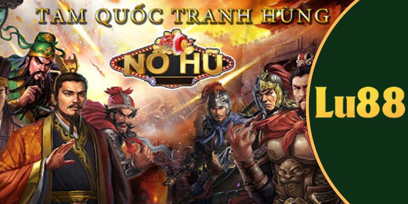 nổ hũ Tam Quốc rút tiền